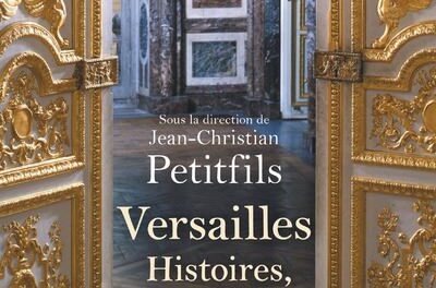 Versailles – Histoires, secrets et mystères