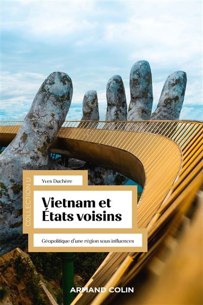Vietnam et États voisins : Géopolitique d’une région sous influences