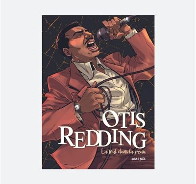 Otis Redding – La soul dans la peau