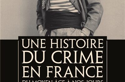 couverture Une histoire du crime en France - Du Moyen Age à nos jours