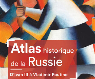 couverture Atlas historique de la Russie - D'Ivan III à Vladimir Poutine