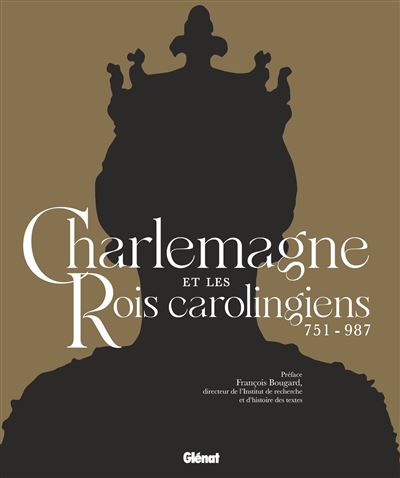 Charlemagne et les rois carolingiens 751-987