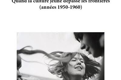 couverture Quand la culture jeune dépasse les frontières (années 1950-1960)