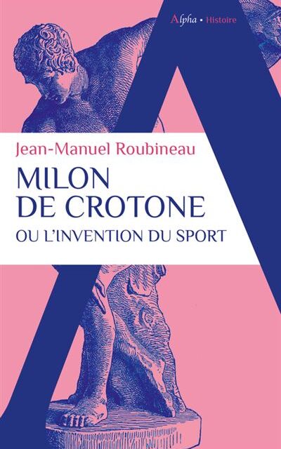 Milon de Crotone ou l’invention du sport