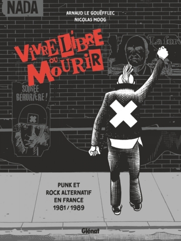 Vivre Libre ou Mourir Punk et Rock Alternatif en France, 1981 – 1989