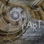L’art en mouvements –  Les courants artistiques en Europe et depuis le Moyen Âge