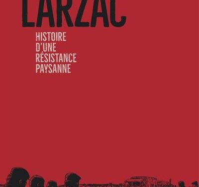 Larzac, histoire d’une résistance paysanne
