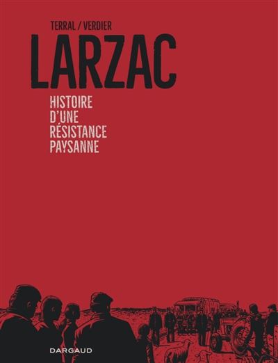 Larzac, histoire d’une résistance paysanne