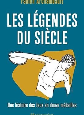 Les légendes du siècle : une histoire des Jeux en douze médailles
