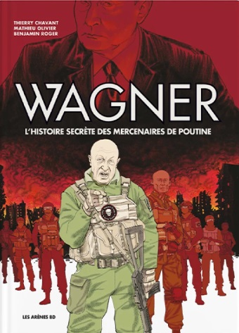 Wagner – L’histoire secrète des mercenaires de Poutine