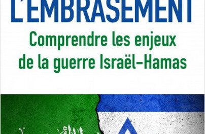 L’embrasement – Comprendre les enjeux de la guerre Israël–Hamas