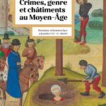 Crimes, genre et châtiments au Moyen-Âge – Hommes et femmes face à la justice, XIIe-XVe siècle