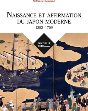 Naissance et affirmation du Japon moderne (1392-1709)