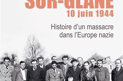couverture Oradour-sur-Glane, 10 juin 1944. Histoire d’un massacre dans l’Europe nazie