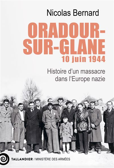 Oradour-sur-Glane, 10 juin 1944 – Histoire d’un massacre dans l’Europe nazie