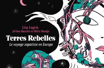 couverture Terres rebelles, Le voyage zapatiste en Europe