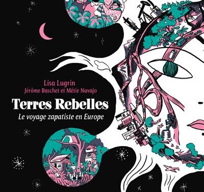 Terres rebelles, Le voyage zapatiste en Europe