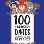 100 grandes dates de l’Histoire de France