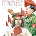 La diplomatie du ping-pong : 1971 un hippie rapproche la Chine et les Etats-Unis