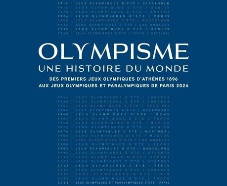 Olympisme, une histoire du monde – Des premiers Jeux Olympiques d’Athènes 1896 aux Jeux Olympiques et Paralympiques de Paris 2024