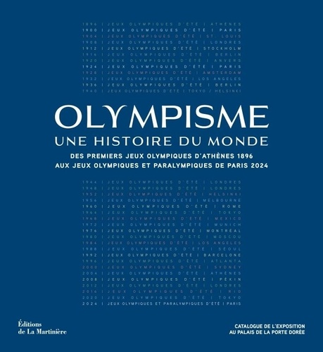 Olympisme, une histoire du monde – Des premiers Jeux Olympiques d’Athènes 1896 aux Jeux Olympiques et Paralympiques de Paris 2024