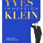 Yves Klein –  Immersion