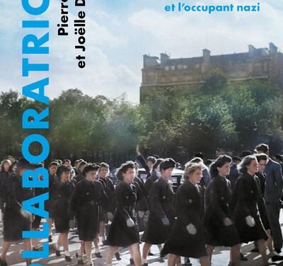 Collaboratrices – 1940-1945 : Histoire des femmes qui ont soutenu le régime de Vichy et l’occupant nazi