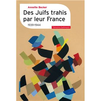 Des Juifs trahis par leur France 1939-1944