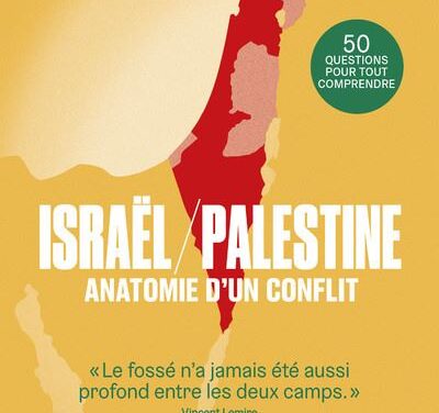 Israël/Palestine, anatomie d’un conflit