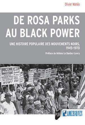 De Rosa Parks au Black Power, Une histoire populaire des mouvements noirs, 1945-1970