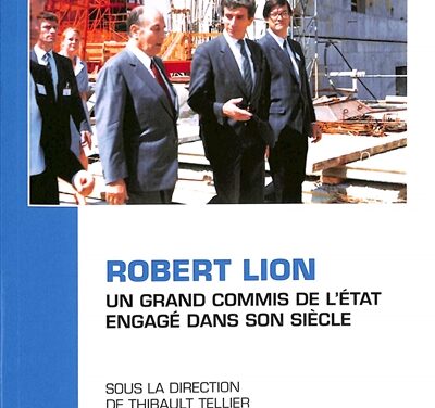 Robert Lion, un grand commis de l’État engagé dans son siècle