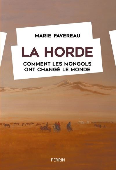 La Horde – Comment les Mongols ont changé le monde