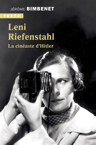 Leni Riefenstahl – La cinéaste d’Hitler