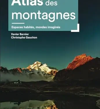 Atlas des montagnes Espaces habités, mondes imaginés