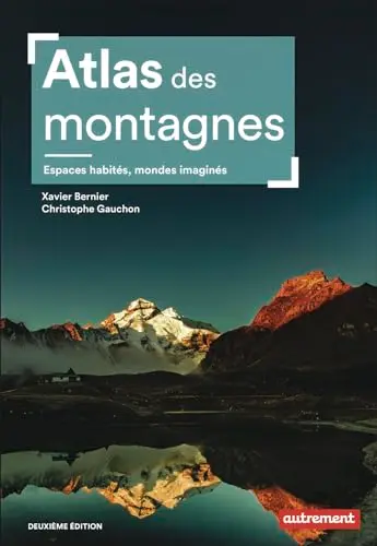 Atlas des montagnes Espaces habités, mondes imaginés