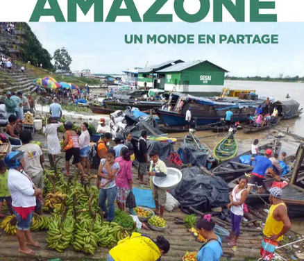 Amazone – Un monde en partage