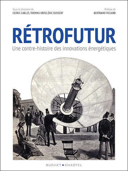 Rétrofutur : une autre histoire des innovations énergétiques