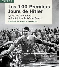 couverture Les 100 premiers jours de Hitler – Quand les Allemands ont adhéré au IIIe Reich