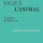 L’historien face à l’animal – L’exemple du Moyen Àge