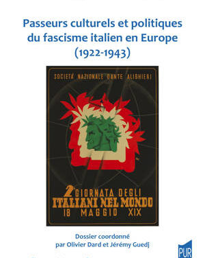 Passeurs culturels et politiques du fascisme italien en Europe (1922-1943)