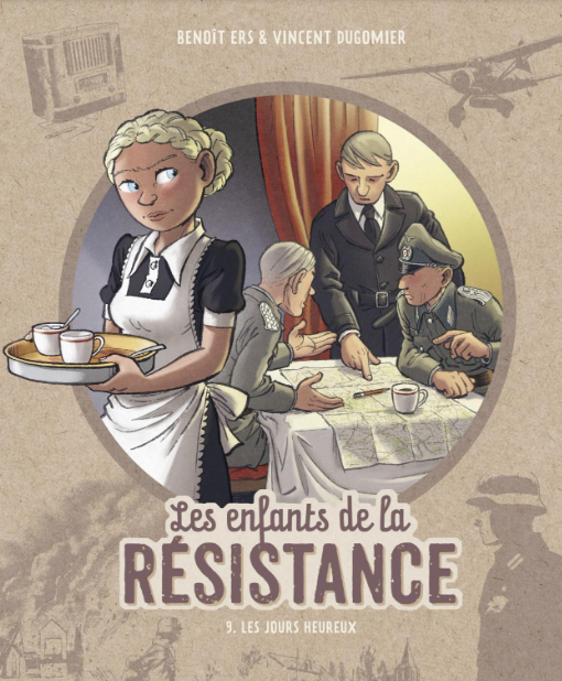 Les enfants de la Résistance tome 9 – Les jours heureux