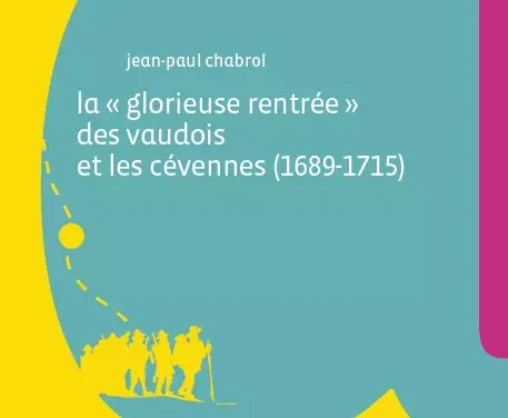 La « glorieuse rentrée » des vaudois et les Cévennes (1689-1715)