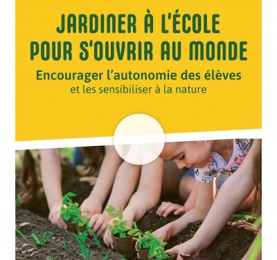 Jardiner à l’école pour s’ouvrir au monde