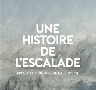 Une histoire de l’escalade – 1492, aux origines de l’alpinisme