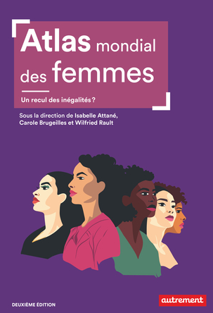 Atlas mondial des femmes – Un recul des inégalités ? (Seconde édition)