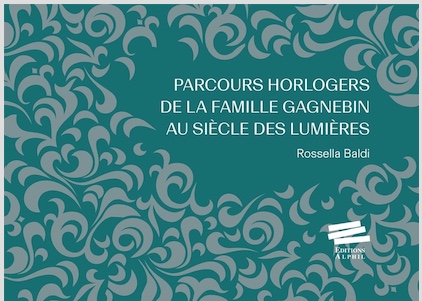 Parcours horlogers de la famille Gagnebin au siècle des Lumières