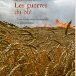 Les guerres du blé : une éco-histoire écologique et géopolitique