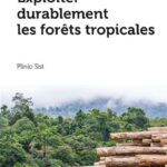 Exploiter durablement les forêts tropicales