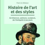 Histoire de l’art et des styles. Architecture, peinture, sculpture, de l’Antiquité à nos jours