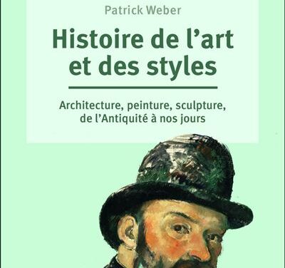 Histoire de l’art et des styles. Architecture, peinture, sculpture, de l’Antiquité à nos jours